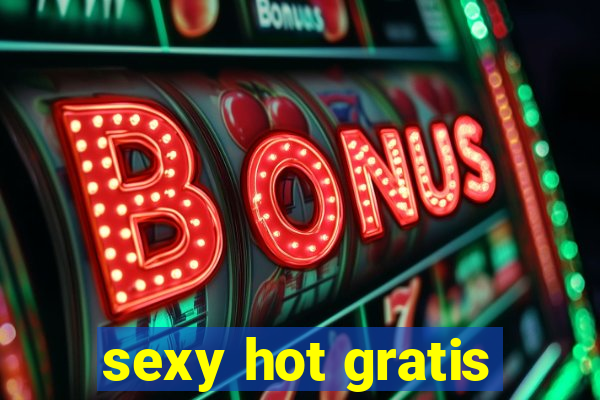 sexy hot gratis